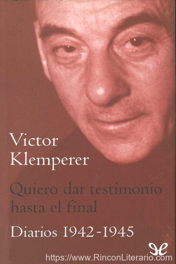 Quiero dar testimonio hasta el final. Diarios 1942-1945