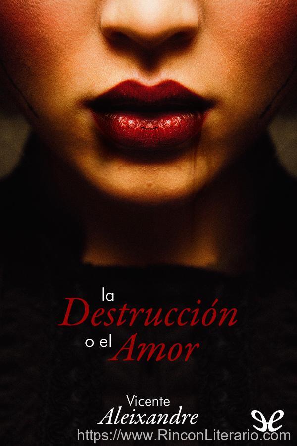 La destrucción o el amor