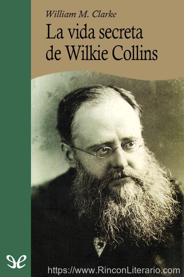 La vida secreta de Wilkie Collins