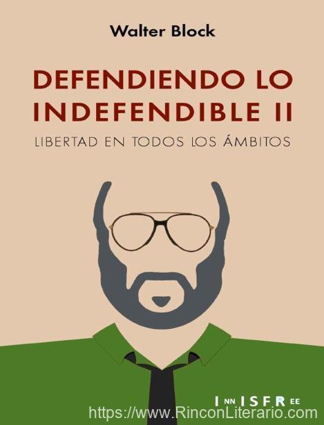 Defendiendo lo indefendible II: Libertad en todos los ámbitos