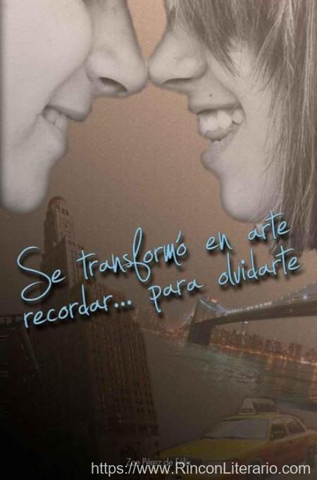 Se transformó en arte recordar… para olvidarte