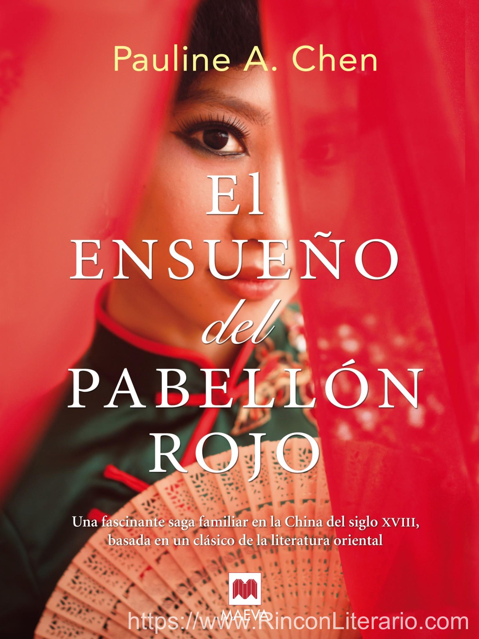 El ensueño del pabellón rojo: Una fascinante saga familiar en la China del siglo XVIII, basada en un clásico de la literatura oriental.