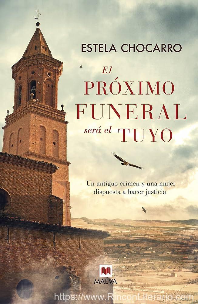 El próximo funeral será el tuyo: Un antiguo crimen y una mujer dispuesta a hacer justicia.