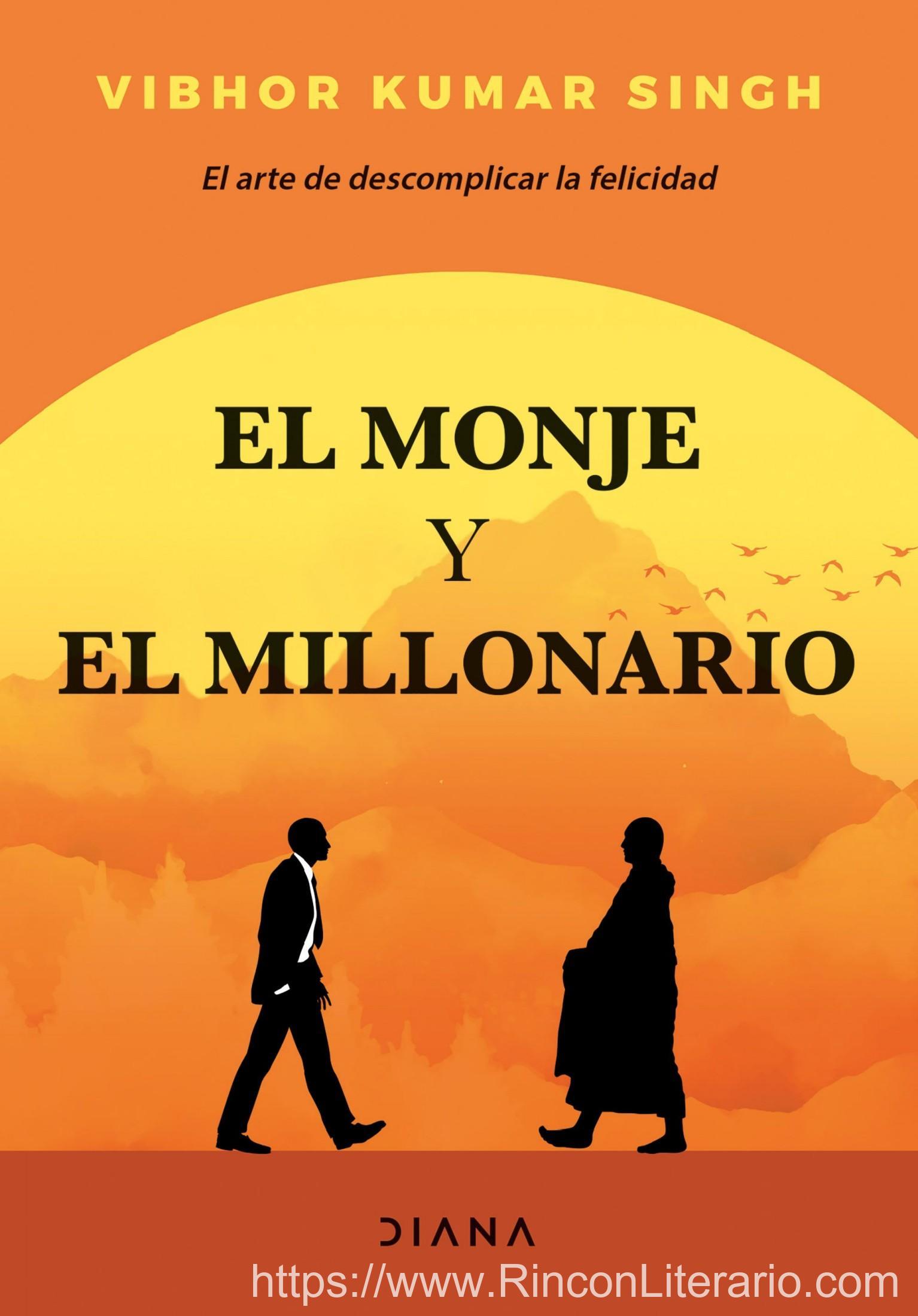 El monje y el millonario: El arte de descomplicar la felicidad