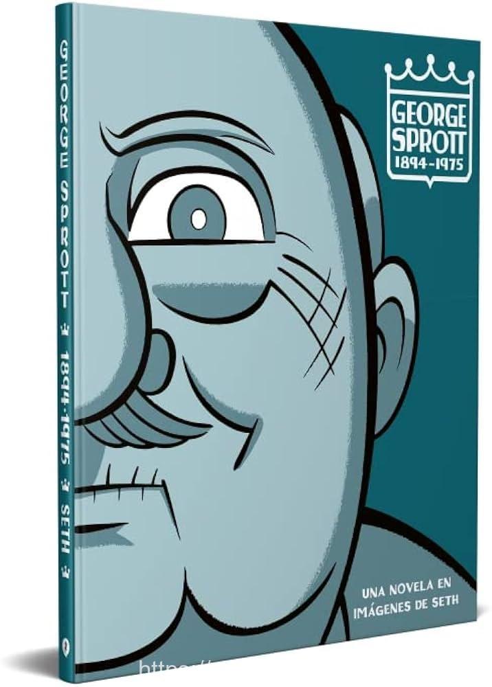 George Sprott 1894-1975: Una novela en imágenes de Seth