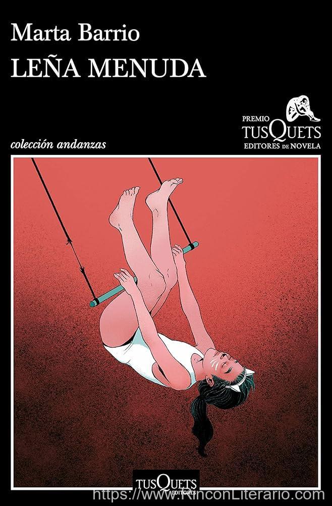 Leña menuda: XVII Premio Tusquets Editores de Novela 2021