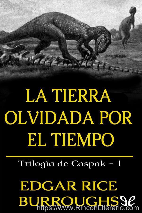 Trilogía de Caspak 1: La Tierra Olvidada por el Tiempo