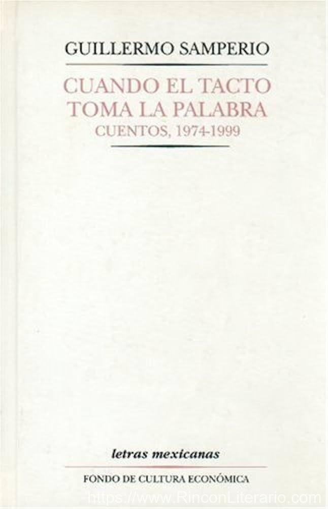 Cuando el tacto toma la palabra: Cuentos, 1974-1999