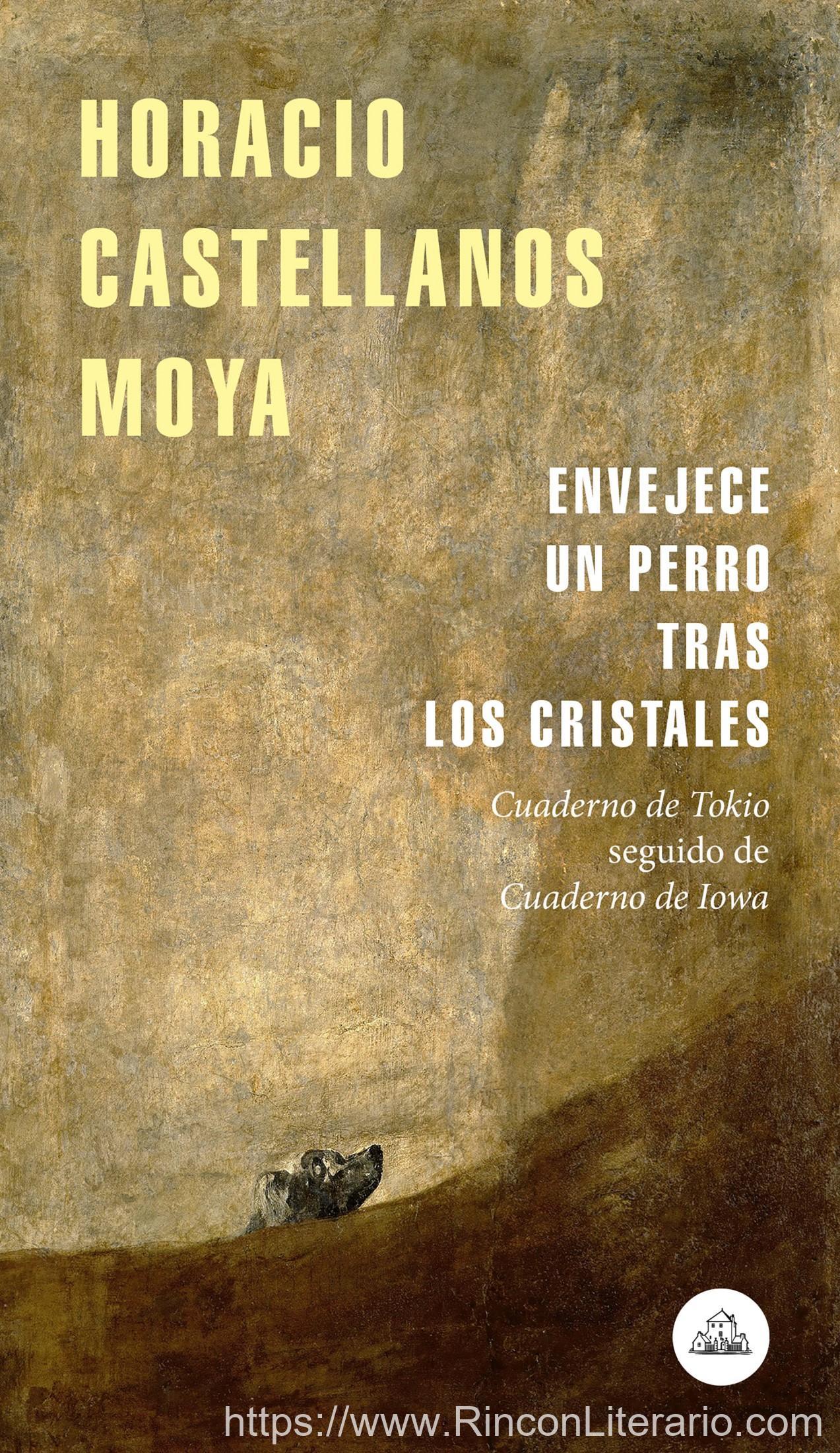 Envejece un perro tras los cristales: Cuaderno de Tokio seguido de Cuaderno de Iowa
