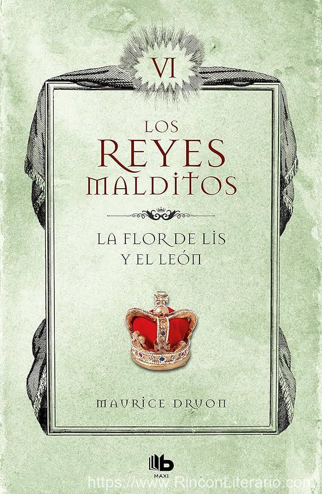 La flor de lis y el león (Los Reyes Malditos 6): Los Reyes Malditos VI