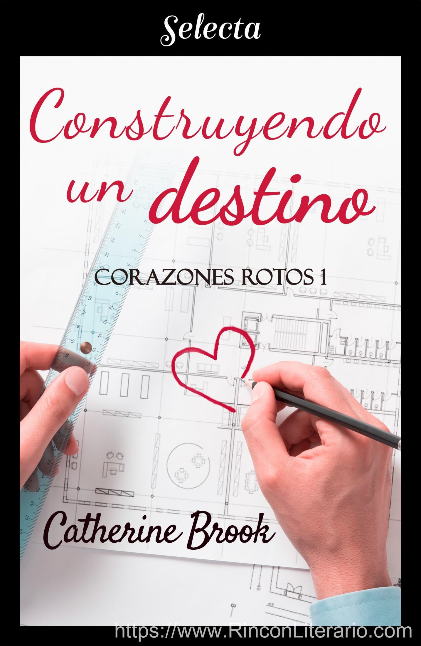 Construyendo un destino (Bilogía Corazones rotos 1)