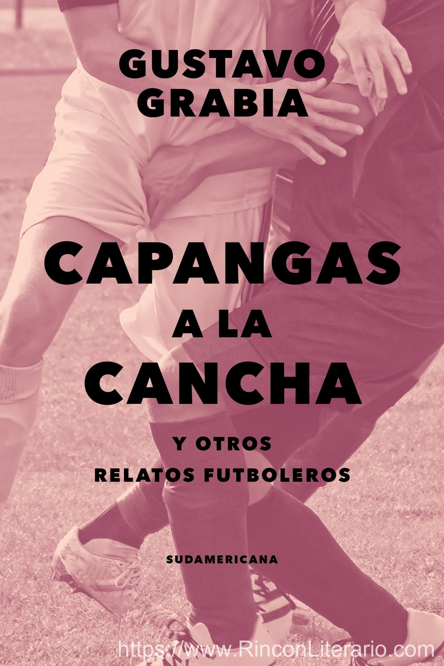 Capangas a la cancha: Y otros relatos futboleros