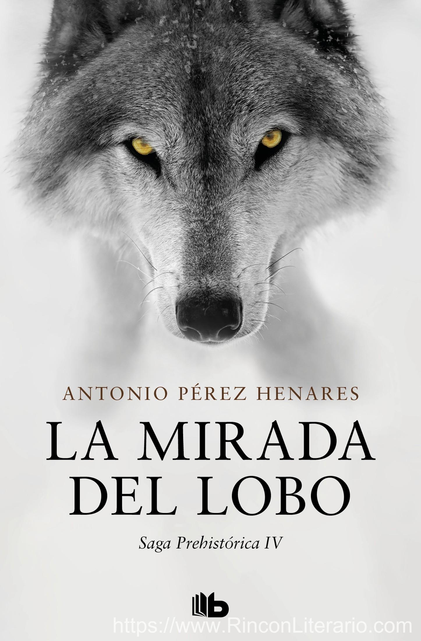 La mirada del lobo (Saga Prehistórica 4): Saga prehistórica IV