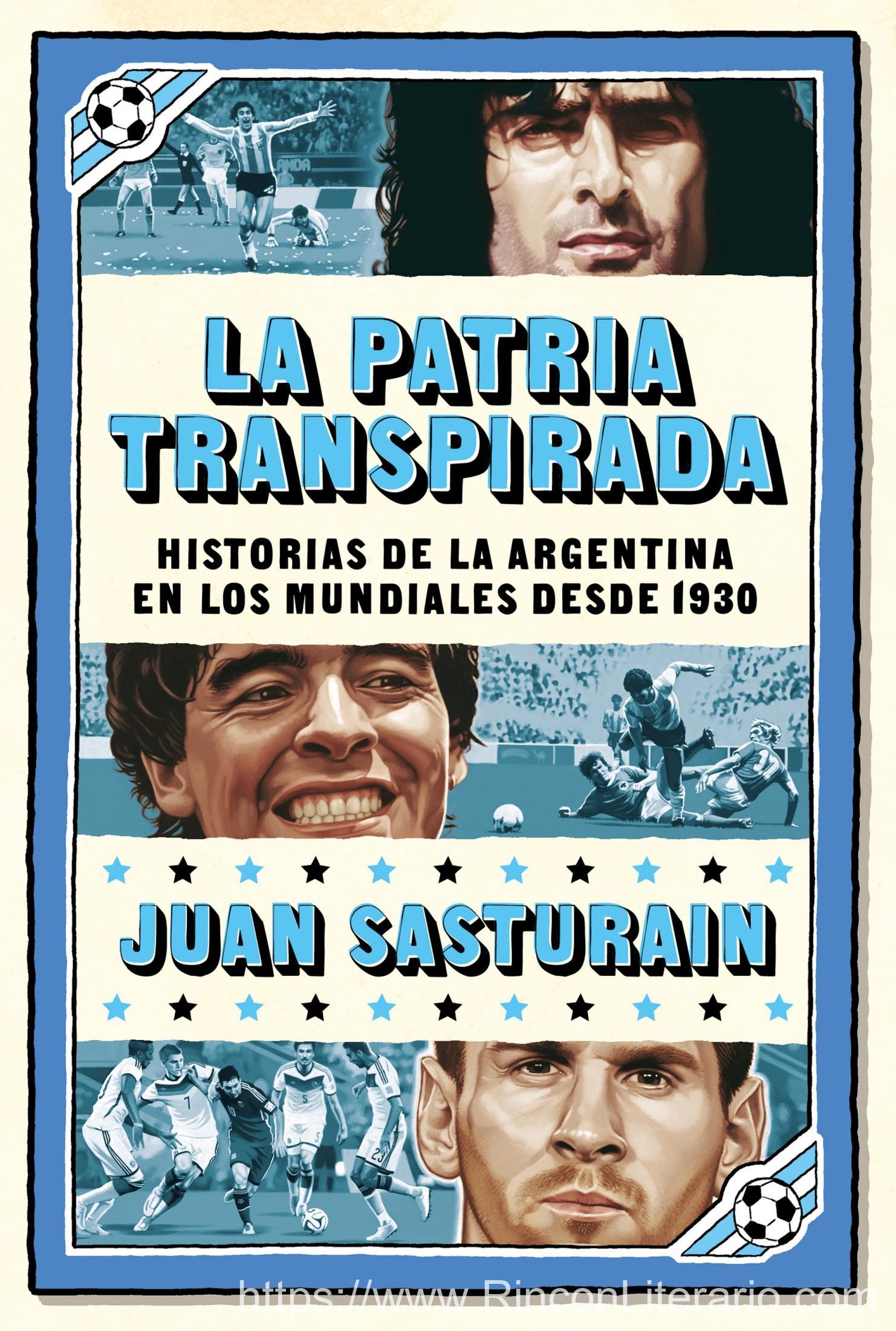 La patria transpirada: Historias de la Argentina en los Mundiales desde 1930