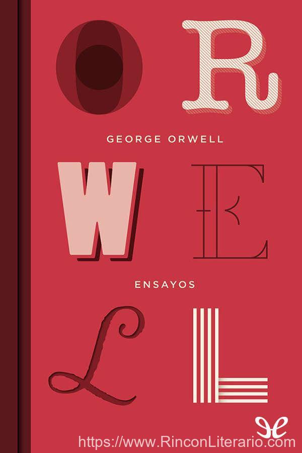 Ensayos (edición definitiva avalada por The Orwell Estate)