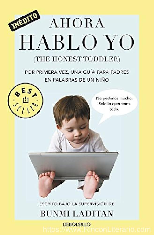 Ahora hablo yo: Por primera vez, una guía para padres en palabras de un niño