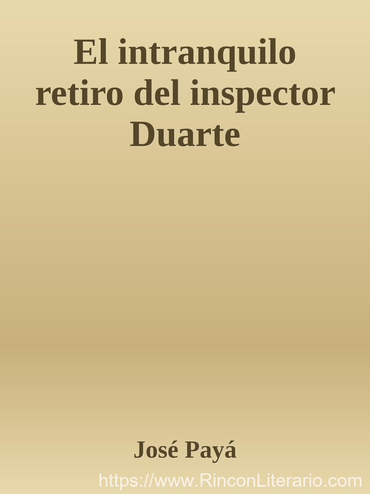 El intranquilo retiro del inspector Duarte