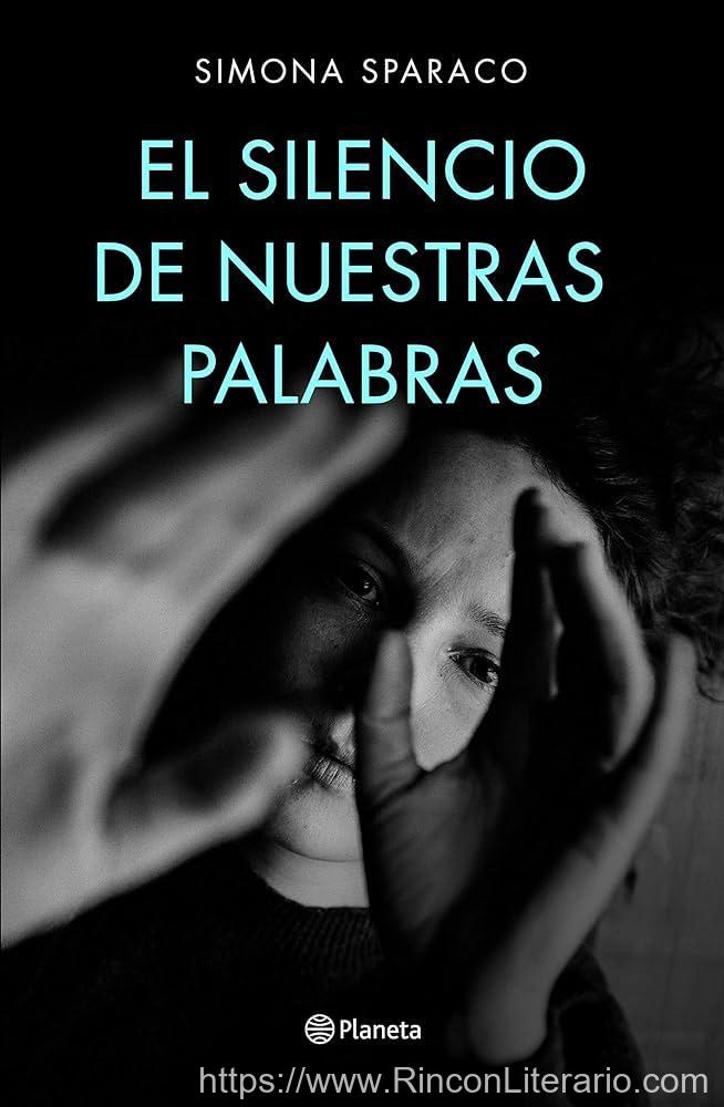 El silencio de nuestras palabras: Premio DeA Planeta Italia 2019