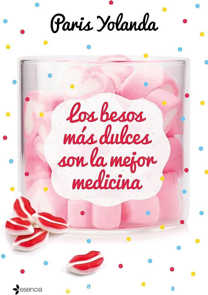 Los besos más dulces son la mejor medicina