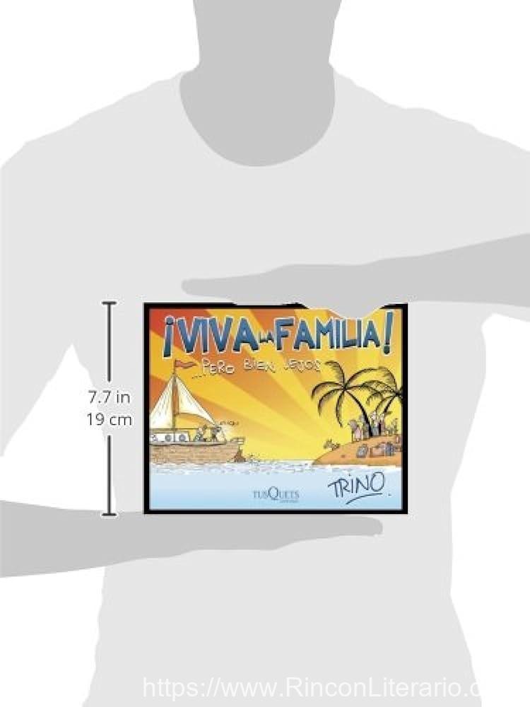 ¡Viva la familia! ... Pero bien lejos