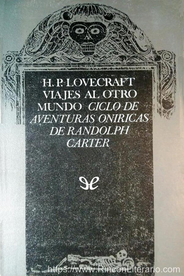 Viajes al otro mundo : ciclo de aventuras oníricas de Randolph Carter