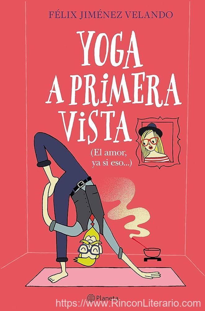 Yoga a primera vista: (El amor, ya si eso...)
