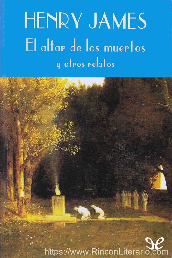 Henry James: El altar de los muertos y otros relatos