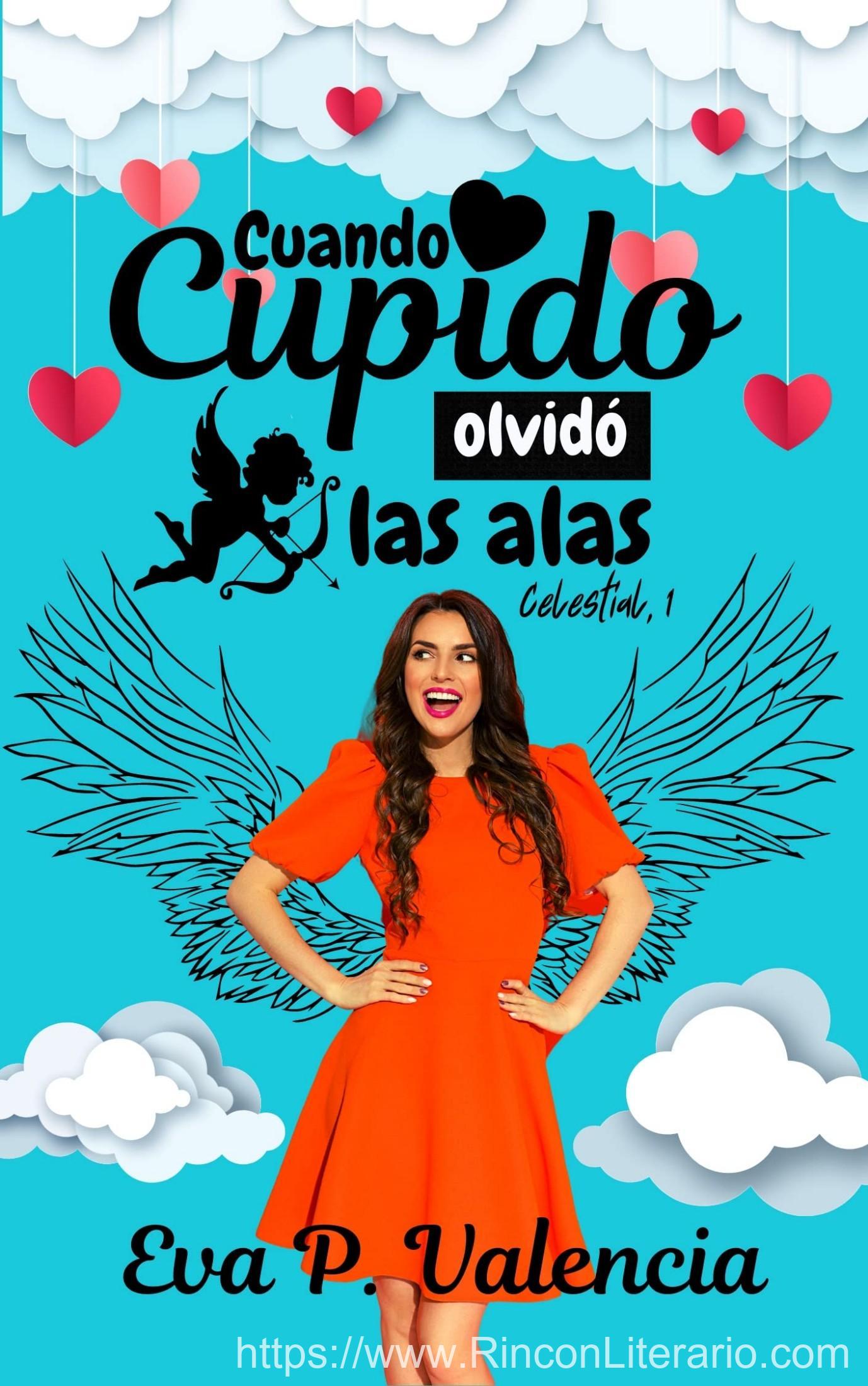 Cuando cupido olvidó las alas: 1 (Celestial)