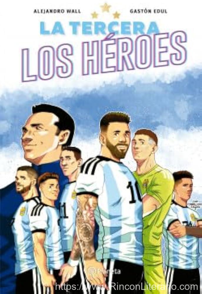 La tercera. Los héroes