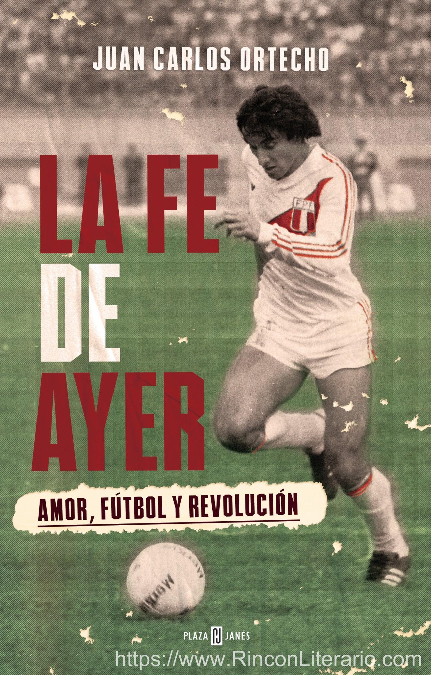 La fe de ayer: Amor, fútbol y revolución