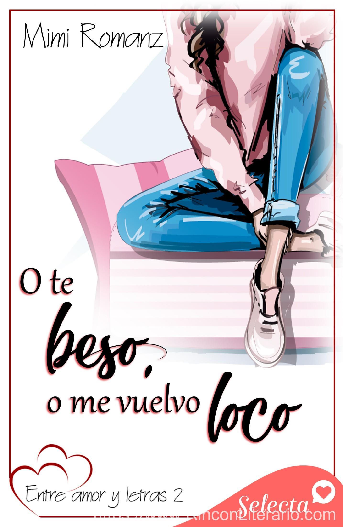 O te beso, o me vuelvo loco (Entre amor y letras 2)