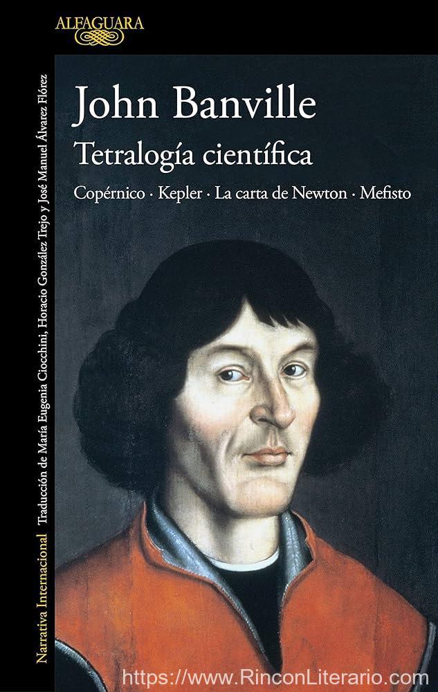 Tetralogía científica: Copérnico · Kepler · La carta de Newton · Mefisto