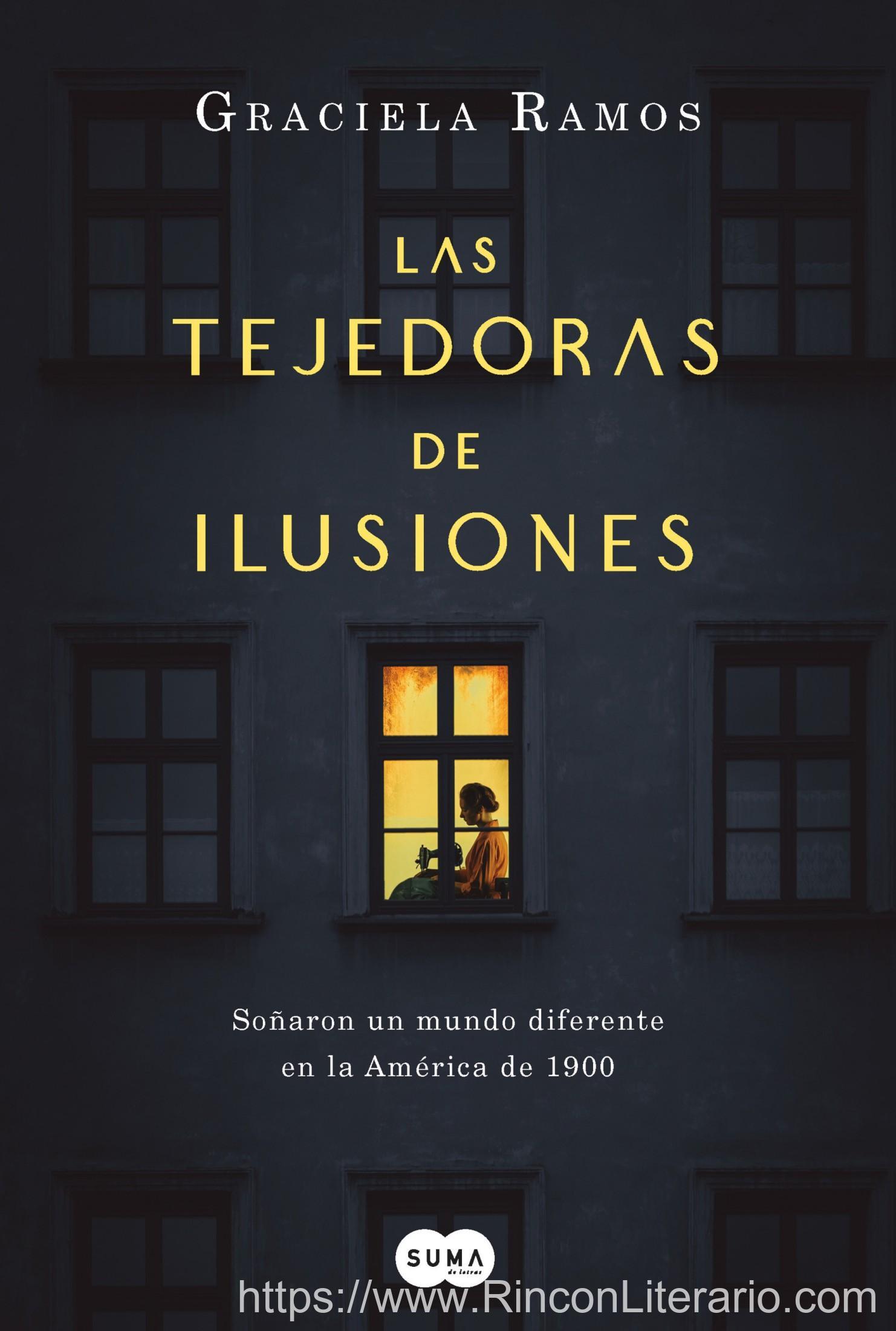 Las tejedoras de ilusiones: Soñaron un mundo diferente en la América de 1900
