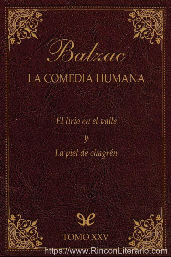 La comedia humana: El lirio en el valle ; La piel de chagrén. XXV