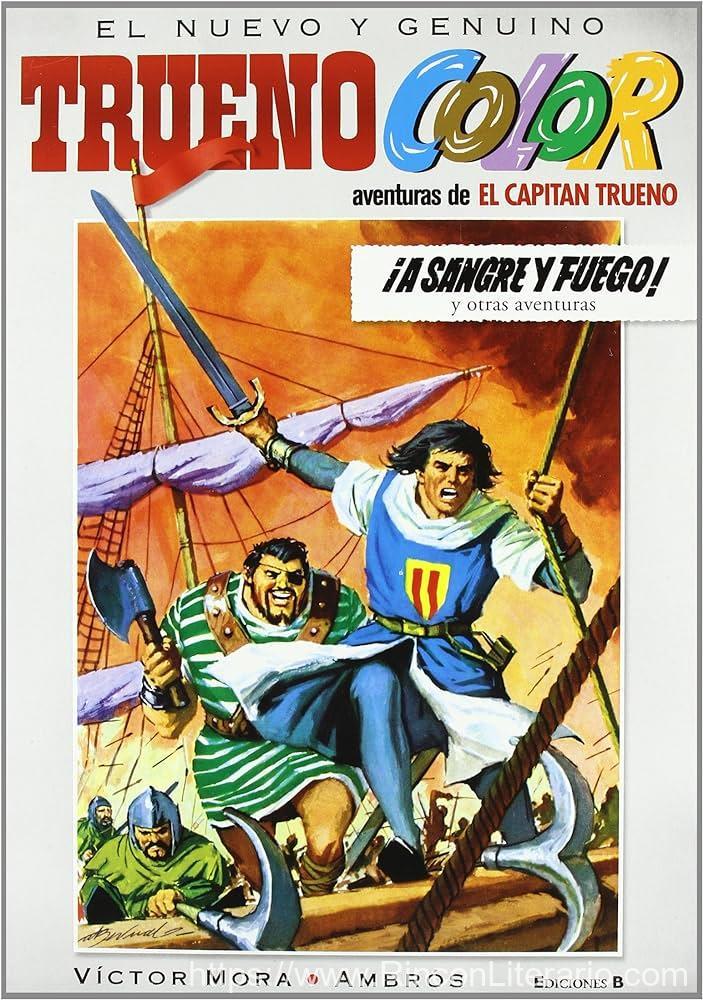 ¡A sangre y fuego! (fascículos: 1 - 48) (El Capitán Trueno [edición facsímil de colección] 1)