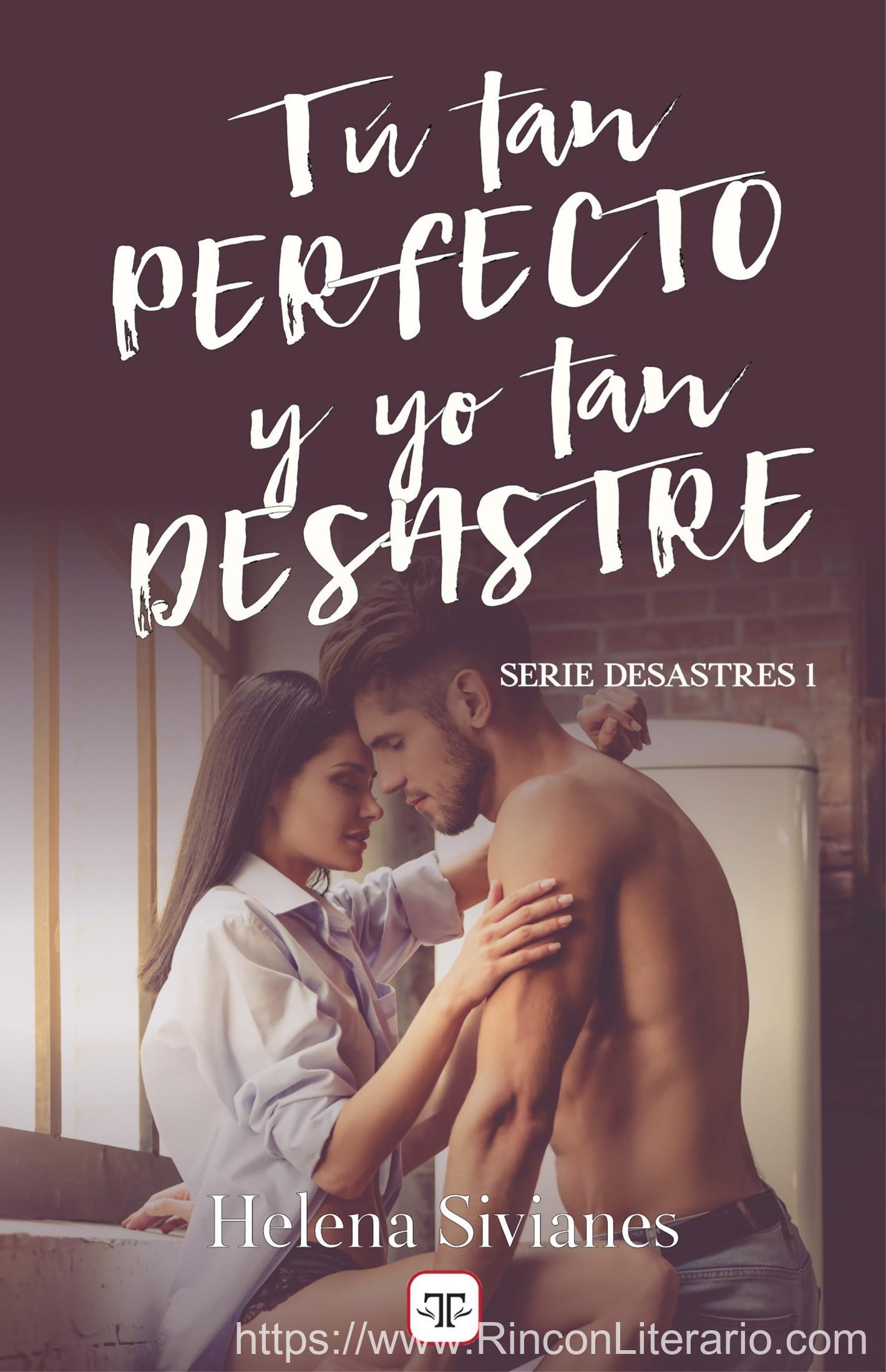 Tú tan perfecto y yo tan desastre (Desastres 1)