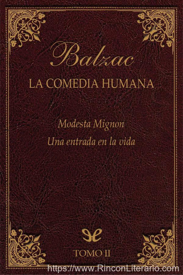 La comedia humana: Modesta Mignon ; Una entrada en la vida. II